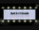 【Project Diva Extend】「Just Be Friends」PV