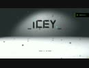 【PCゲー】 "_ICEY_" 字幕付きプレイ動画　Part1