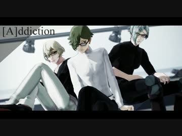 【MMD刀剣乱舞】[A]ddiction【膝丸・鶯丸・髭切】