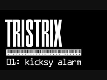 【ニコラップ】Kicksy Alarm【TRISTRIX】