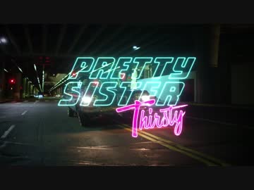 Pretty Sister - Thirsty