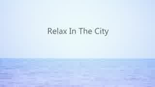 【フランス人なのに】「Relax In The City」歌ってみた by TP