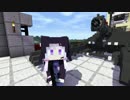 【Minecraft】　ゆかり＆マキのマイクラ旅行記　【茶番劇】　５話