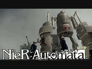【実況】NieR：Automata　命もないのに、殺し合う。＃３７