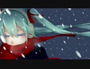 【初音ミク】Snow World【切ない冬のオリジナル曲】