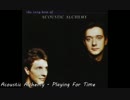 Acoustic Alchemy - Playing for Time