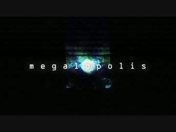 [オリジナル] megalopolis