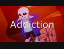 【MMD】Sansで[A]ddiction【Undertale】