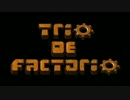 トリオでファクトリオ５【Factorioマルチ実況】