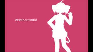 【重音テト】 Another world -short ver Mix-