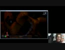 【ニコ生】Five Nights at Freddy's　初見プレイ　part11【ホラー】