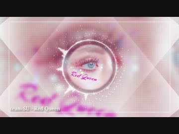 【NNI】Red Queen【team SU.】