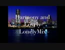 【FLOOR落選供養】【Ryuリミコン】Harmony and Lovely ~LonelyMix~ feat. Dr.yadimot