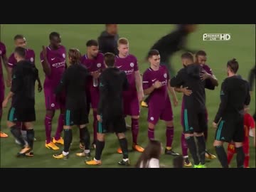 ≪ICC2017≫ マンチェスター・シティ vs レアル・マドリード