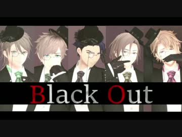 【MMDA3!】　Black Out　【十座・綴・一成・万里・至】