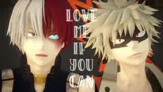 【MMDヒロアカ】轟と爆豪でLove Me If You Can