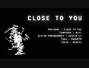 Close to You【初音ミクDarkカバー】