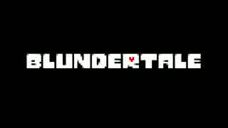 BLUNDERTALE The Untrying