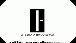 【オリジナル曲】A Lesson in Drastic Reason /波音リツ