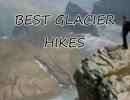 BEST GLACIER HIKES