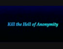 【UTAU】Kill the Hell of Anonymity【オリジナル】