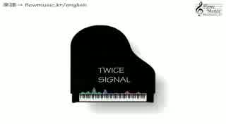 TWICE - SIGNAL ピアノ Piano＋楽譜