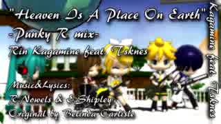 【第19回MMD杯本選】Heaven Is A Place On Earth -Punky R mix-