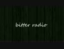 【ラジオ】bitter radio #1