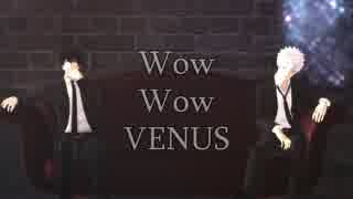 【MMD銀魂】銀時と土方でWow Wow VENUS