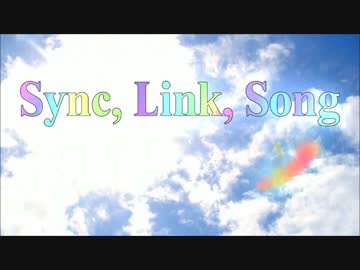 【初音ミク】 Sync, Link, Song 【オリジナル】