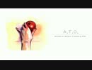 【巡音ルカ】A.T.O.【オリジナル#31】