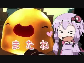 【Slime Rancher】ゆかりさんのスライム育成記#終【VOICE ROID実況】