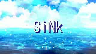 【VY2・WIL・ゆかり】SiNK【オリジナルMV】