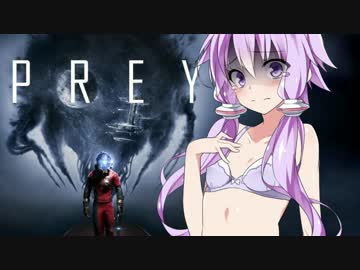 【Prey】宇宙でも生き残るPart1【結月ゆかり実況プレイ】
