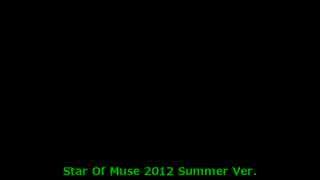 Star of Muse ( 2012 Summer Ver. )