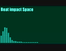 Beat impact Space / mito(みと)