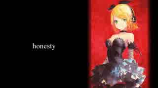 【鏡音リン】honesty【オリジナル曲】