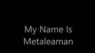 【オリジナル】　My Name Is Metaleaman / Metaleaman