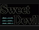【初投稿】   Sweet Devil   【CA歌詞】