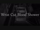 Wrist Cut Blood Shower