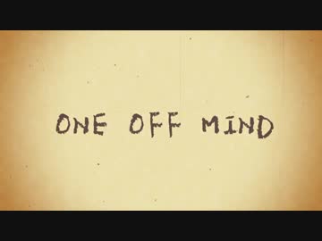 【UTAUカバー&MV】ONE OFF MIND【流鏑馬剣＆音蛇にょろ】