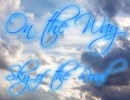 On the Way -ﾐﾁﾉｿﾗ-
