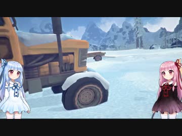 【The Long Dark】双子姉妹が雪山で温め合うようです part5【VOICEROID実況】