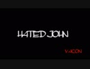 HATED JOHN 歌った。【唄春】