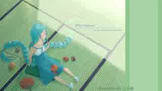 【初音ミク】 ノスタルジア 【オリジナル】