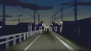 【初音ミク】 Highway 【オリジナル曲】