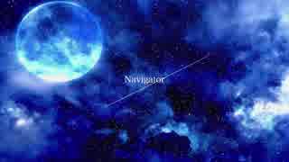 【初音ミク】Navigator【オリジナル曲】