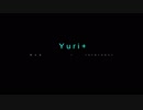 【オリジナル曲】Yuri+(old name) - New=intersect/新交差  【Full PV】