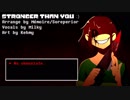 【自己流の訳で歌ってみた】Stronger Than You(ver. Chara) 【Undertale】