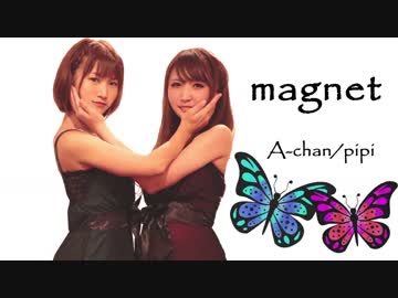 【ぴぴ】 magnet　踊ってみた 【あーちゃん】